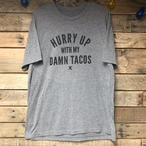 Hurry up with my tacos shirt.